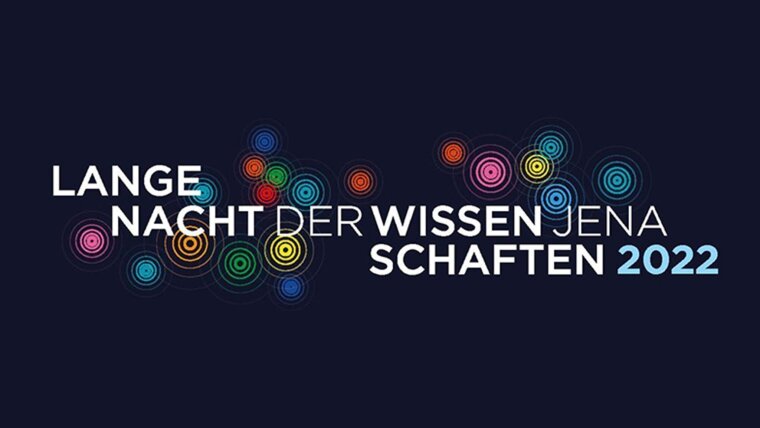 Am 25.11.2022 ist wieder Lange Nacht der Wissenschaften in Jena.